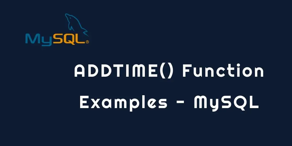 MySQL ADDTIME() Function