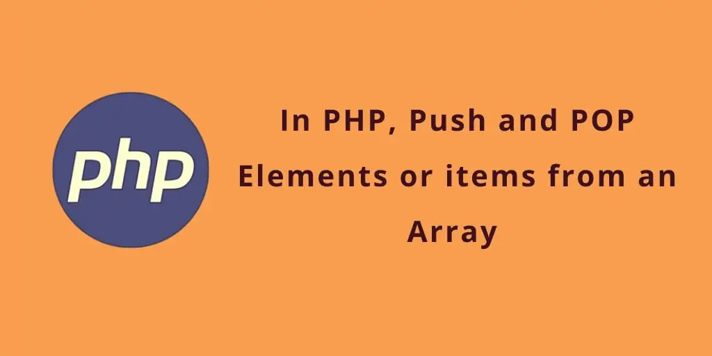 Array Push, POP PHP – PHP Array Tutorial