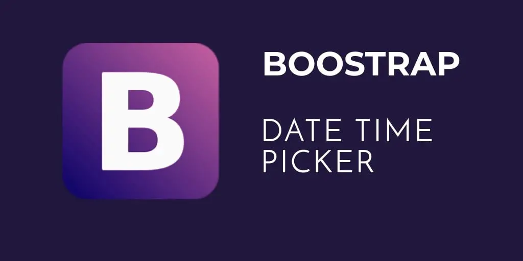 Bootstrap 4/5 DateTimePicker Functions & Example