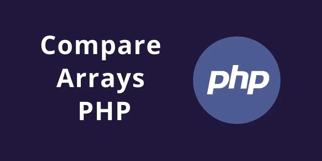 How to Compare Two or More Array Values in PHP