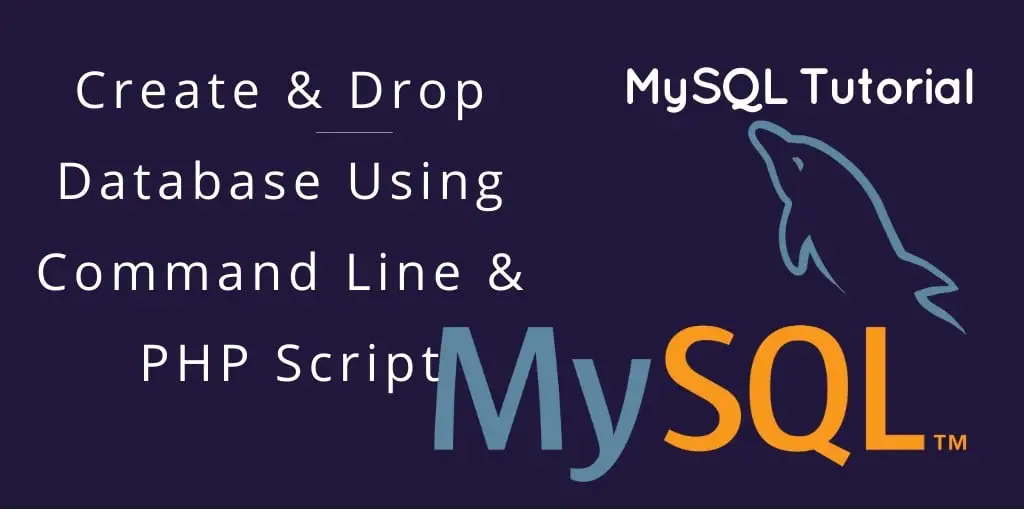 Create & Drop Database MySQL Using PHP and Command Line