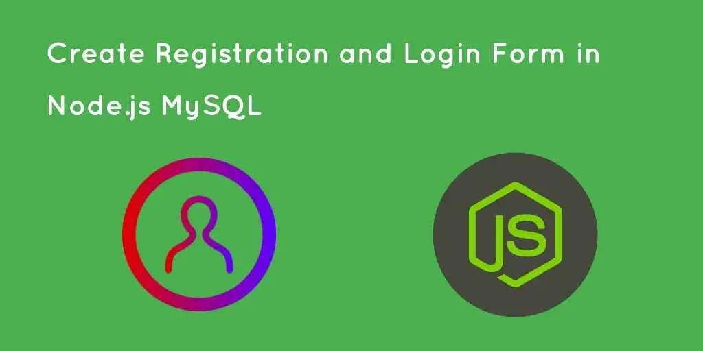 Node js Login and Registration Form with MySQL Tutorial