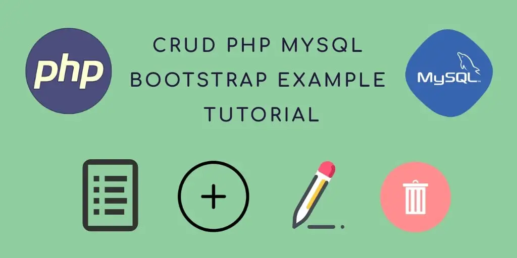 CRUD Operations in PHP Using MySQL & Bootstrap Example