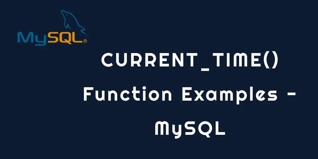 MySQL CURRENT TIME Function Example