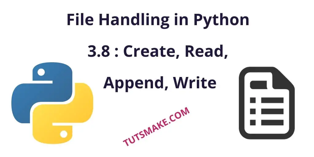 File Handling in Python : Create, Read, Append, Write