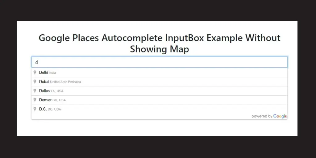 Google Places Autocomplete Fill Input Example Without Showing Map