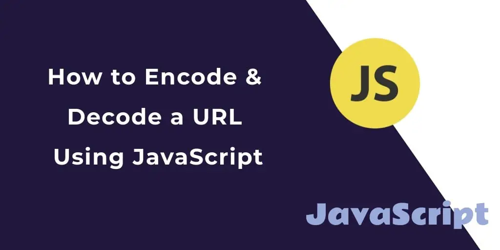 Encode and Decode URL JavaScript