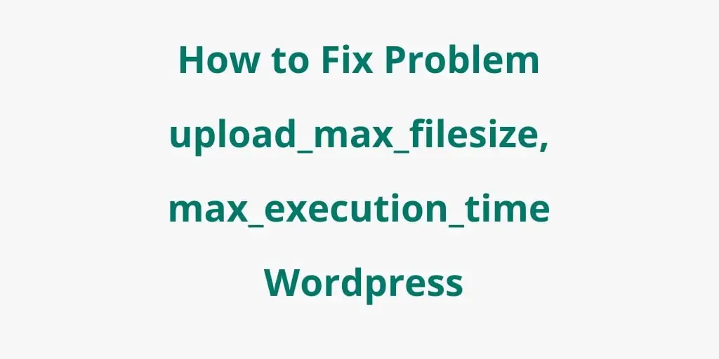 How to Increase Maximum File Upload Size in WordPress Cpanel, Wp-config, htaccess, plugin