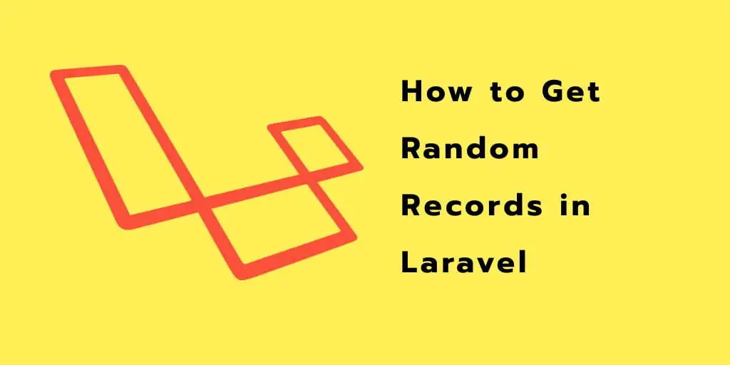 How to Get Random Records in Laravel