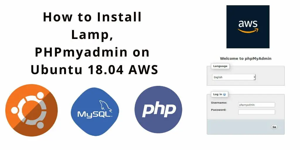 Install Lamp, PHPmyadmin in Ubuntu 18.0|20.0|22.04 AWS ec2