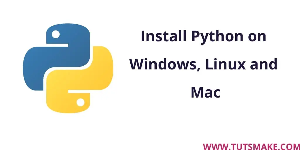 Install Python on Windows 11|10, Linux, Mac