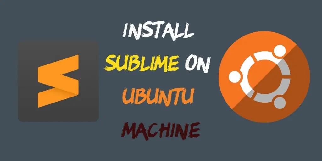 Install Sublime Text 4 on Ubuntu 20.04 | 22.04