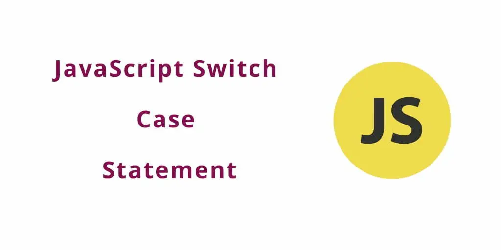 JavaScript Switch Case Statement Tutorial