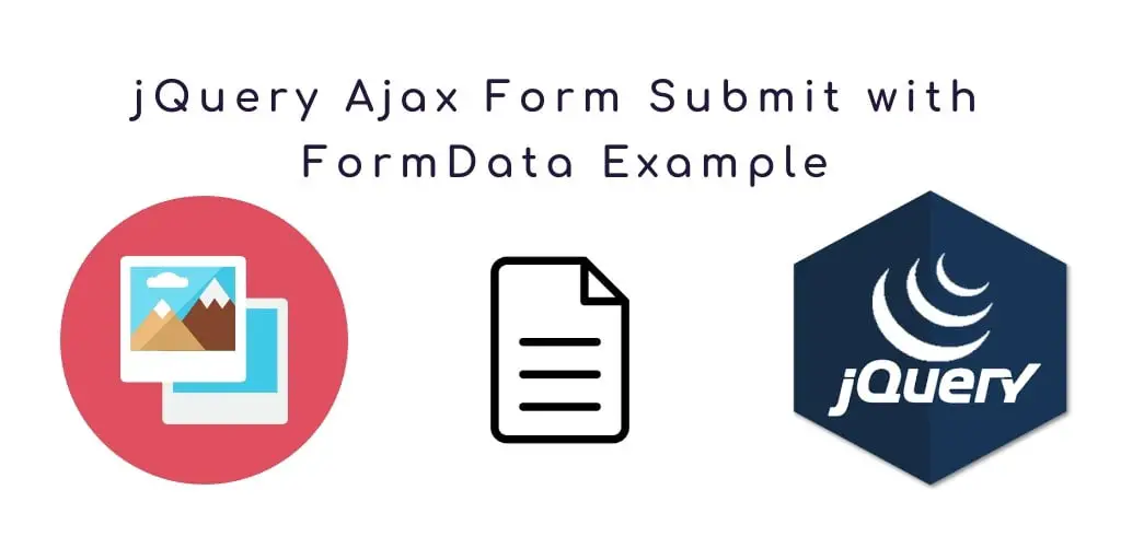 jQuery Ajax Form Submit with FormData Example