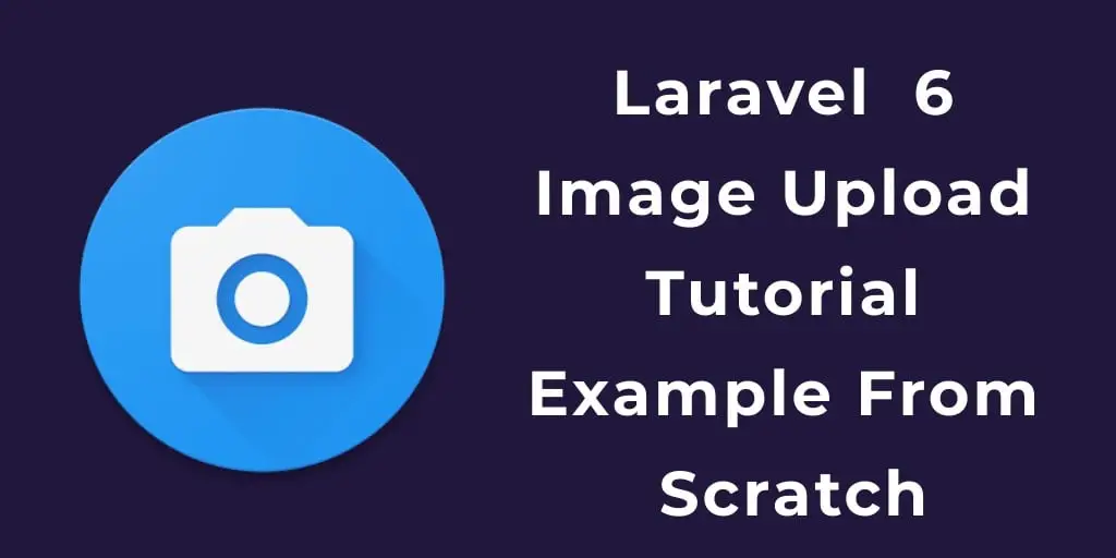 Image Upload In Laravel 7/6 with Validation