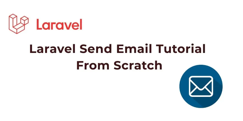 Laravel 7/6 Send Email Tutorial
