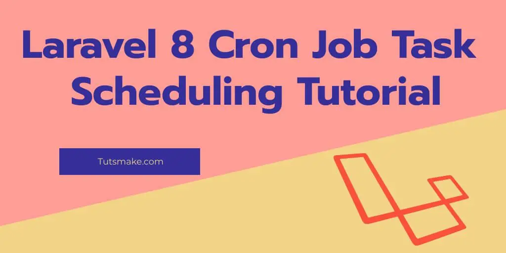 Laravel 8 Cron Job Task Scheduling Tutorial