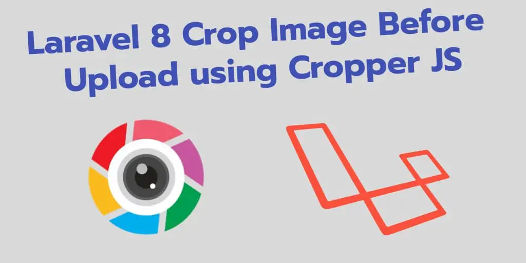 Laravel 8 Crop Image Before Upload using Cropper JS