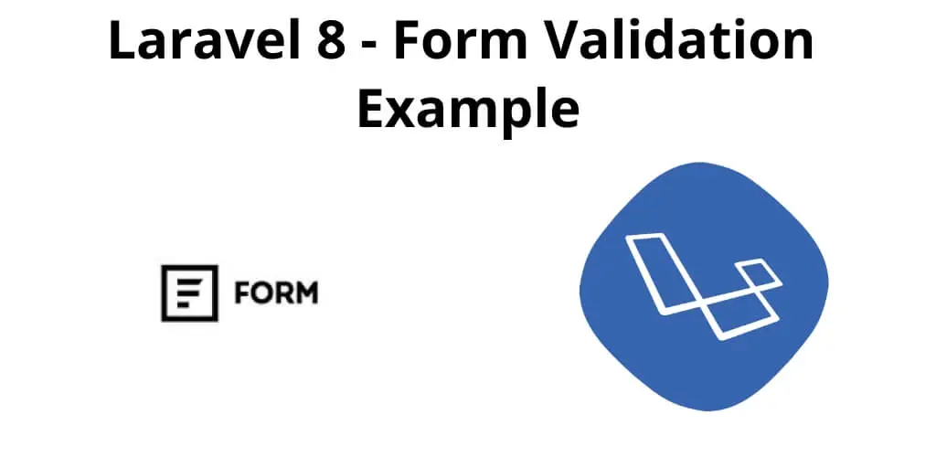 Laravel 8 – Form Validation Example