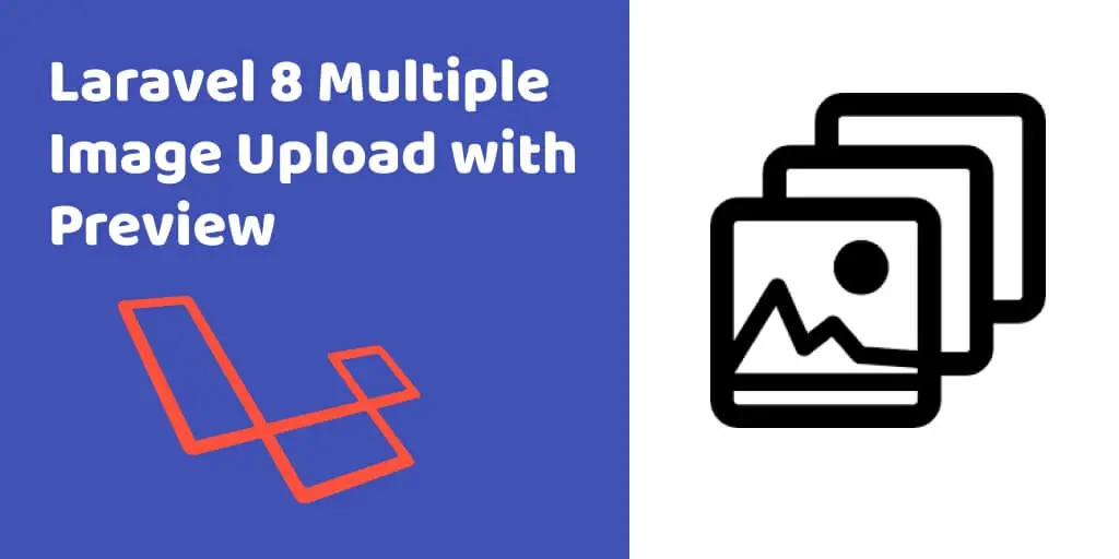 Laravel 8 Multiple Image Upload with Preview