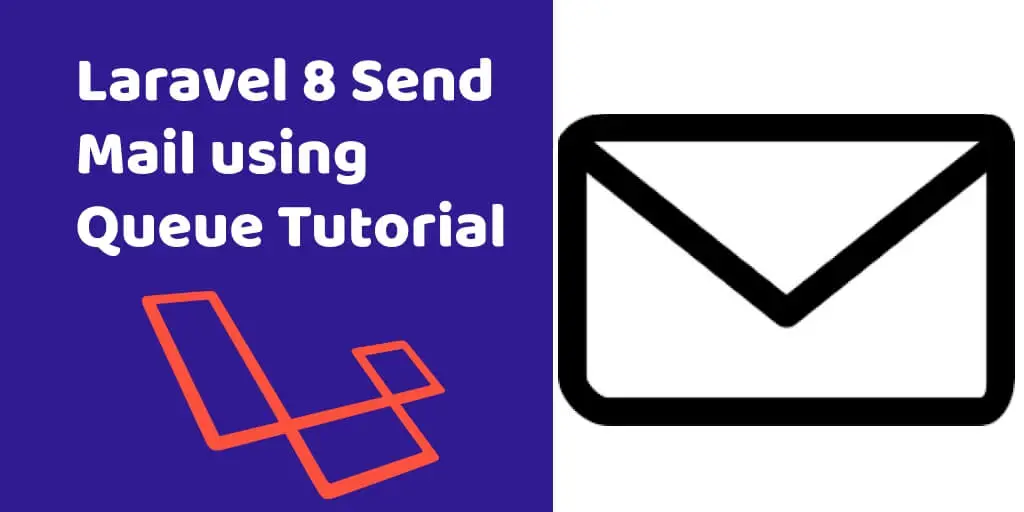 Laravel 8 Send Mail using Queue Tutorial