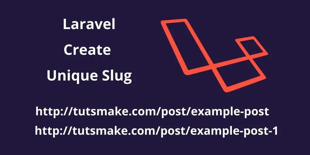 Laravel 7/6 Create/Generate Unique Slug Example