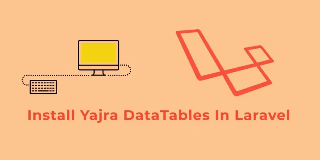 How To Install Yajra DataTables In Laravel App