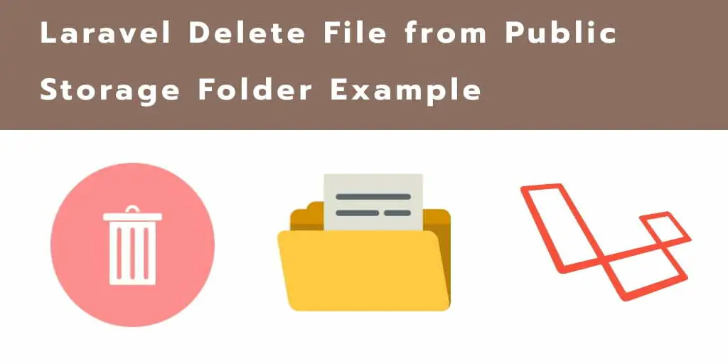 How to Delete File from Public & Storage Folder in Laravel 10|9|8?