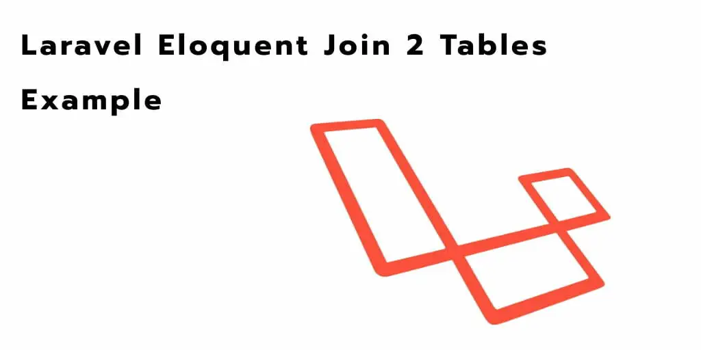 Laravel Eloquent Join 2,3,4 Tables Example