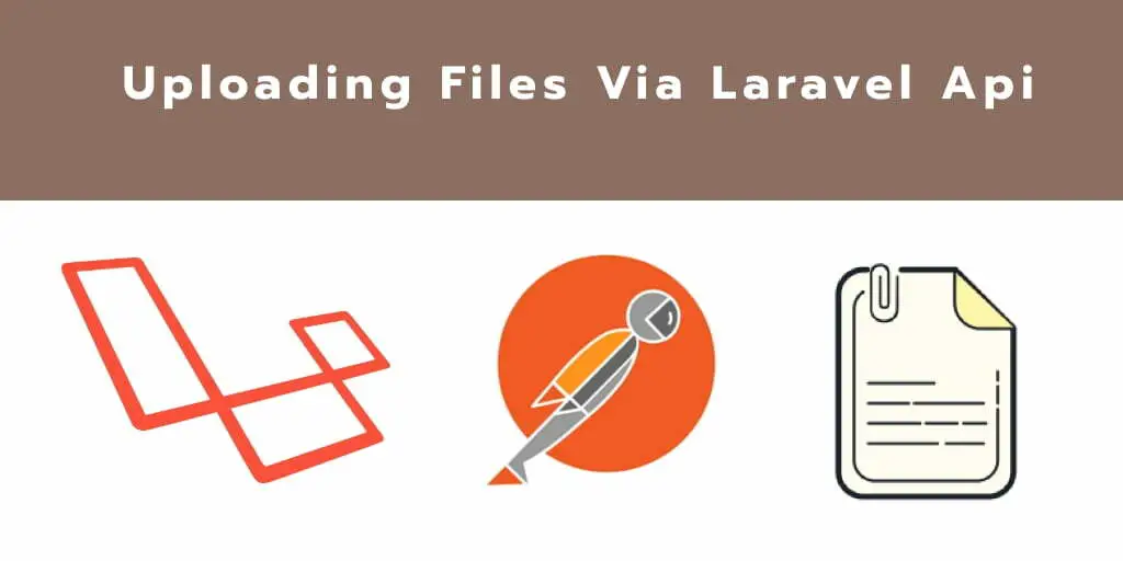 Laravel 7 File Upload Via API Example From Scratch