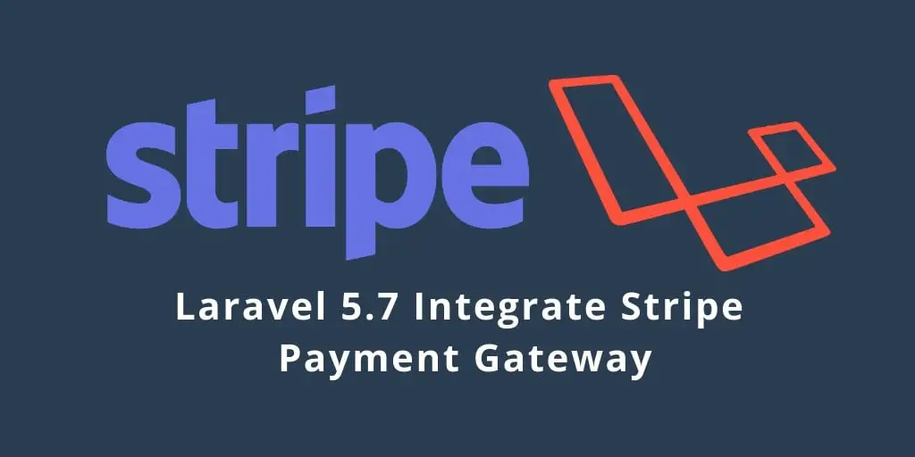 Stripe Payment Gateway Integrate In Laravel 5.7 App