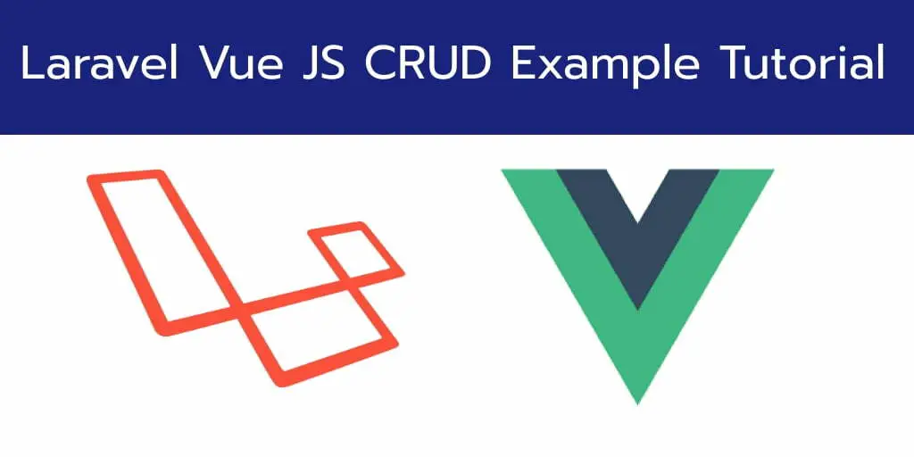 Laravel 7 Vue JS CRUD Example Tutorial