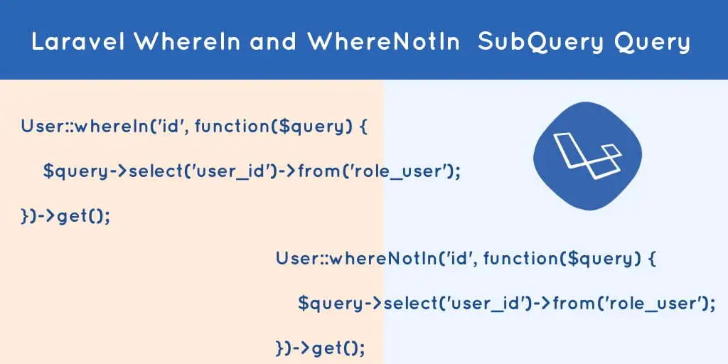 Laravel whereIn, whereNotIn With SubQuery Example