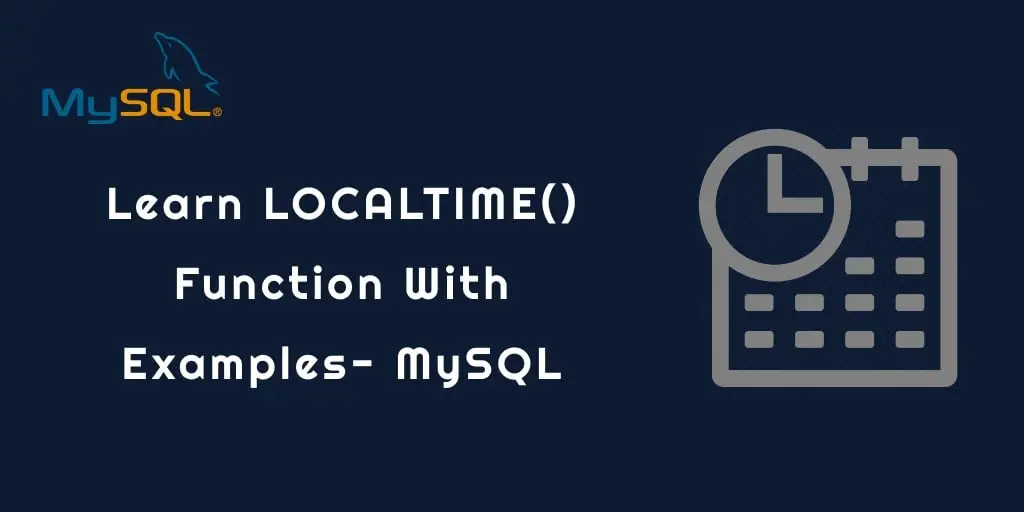 MySQL Localtime() Function Example