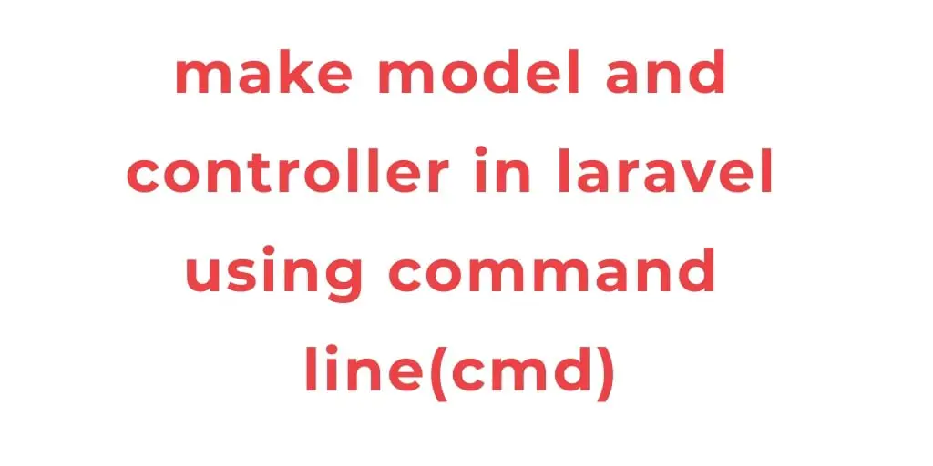 Laravel Create Controller, Model and Migration in One Command