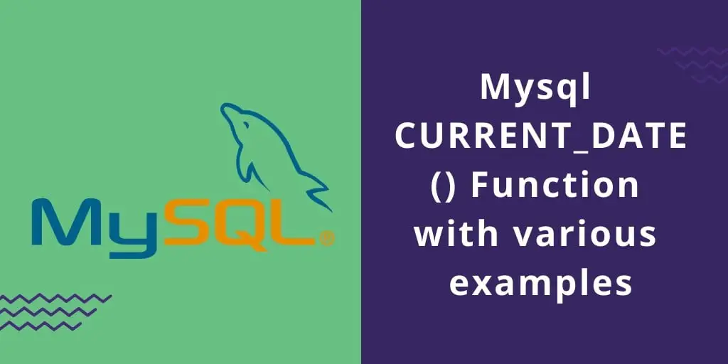 MySQL CURRENT_DATE Function