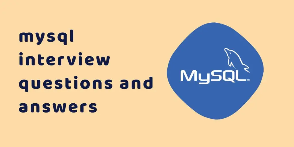 60+ MySQL Interview Questions and Answers for Freshers 2024