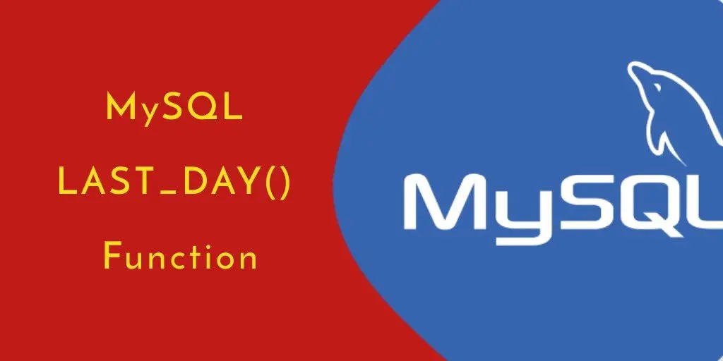 MySQL LAST_DAY Function Examples