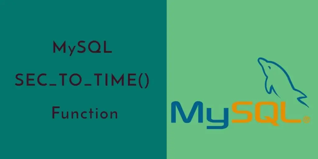 MySQL SEC_TO_TIME(): Convert Seconds to a Time Values