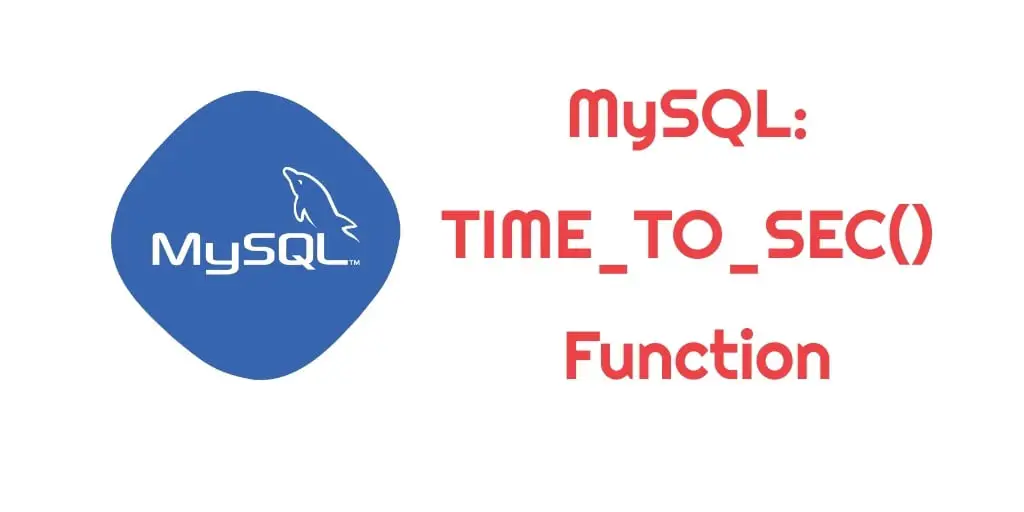 MySQL TIME_TO_SEC() Function Examples