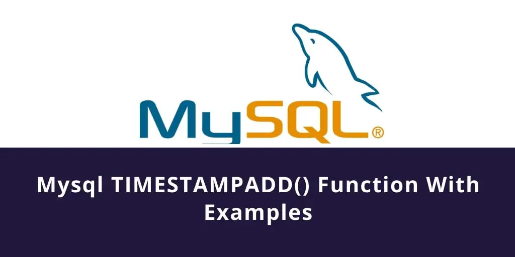 MySQL TIMESTAMPADD() Function