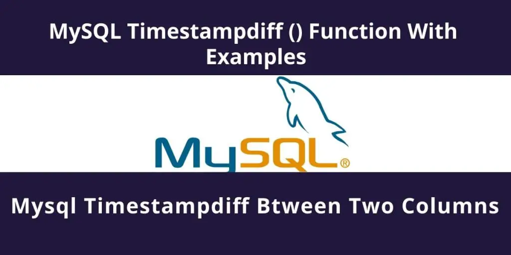 MySQL TIMESTAMPDIFF() Function with Example