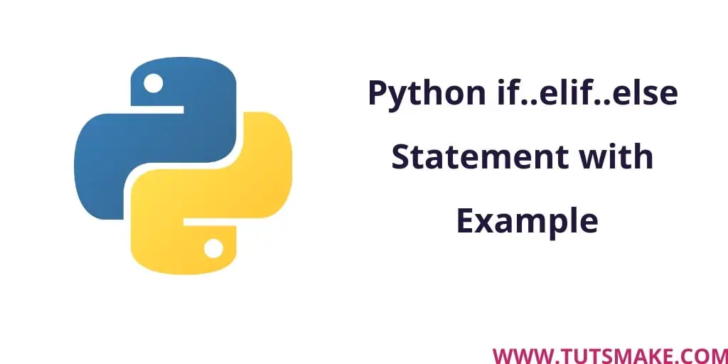 Python if elif else Statement with Example