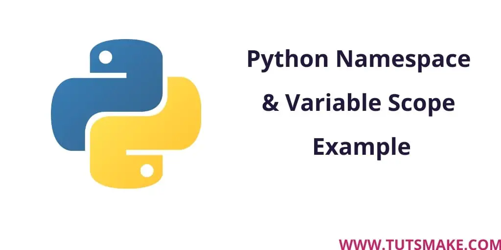 Python Namespace & Variable Scope Example