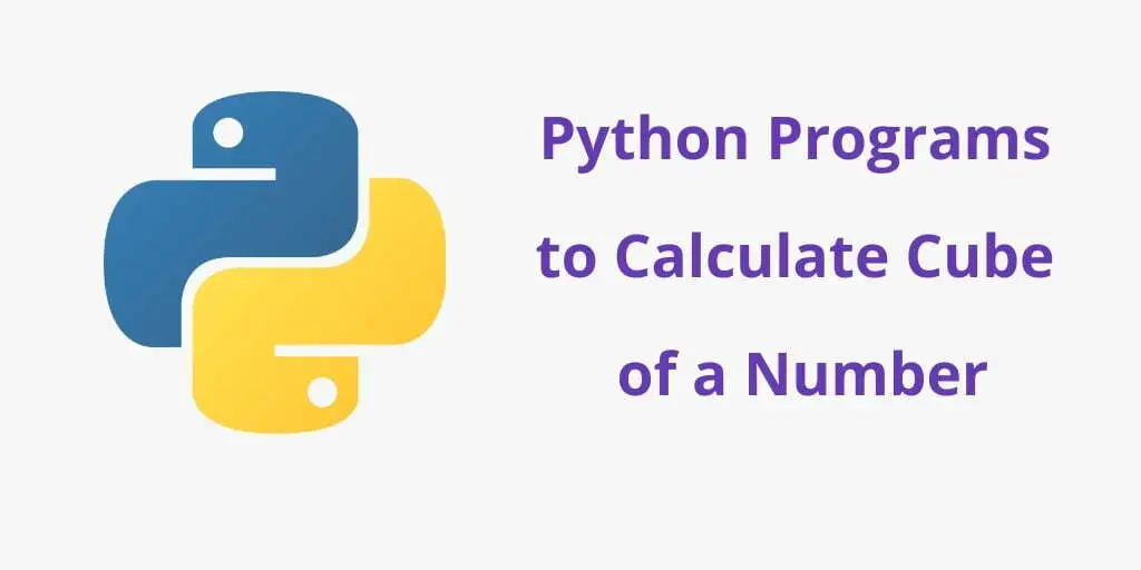 Python Program to Calculate Cube of a Number