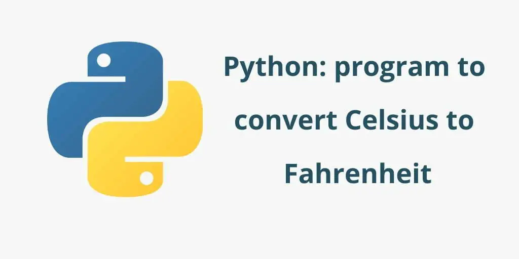 Python Program to Convert Celsius To Fahrenheit