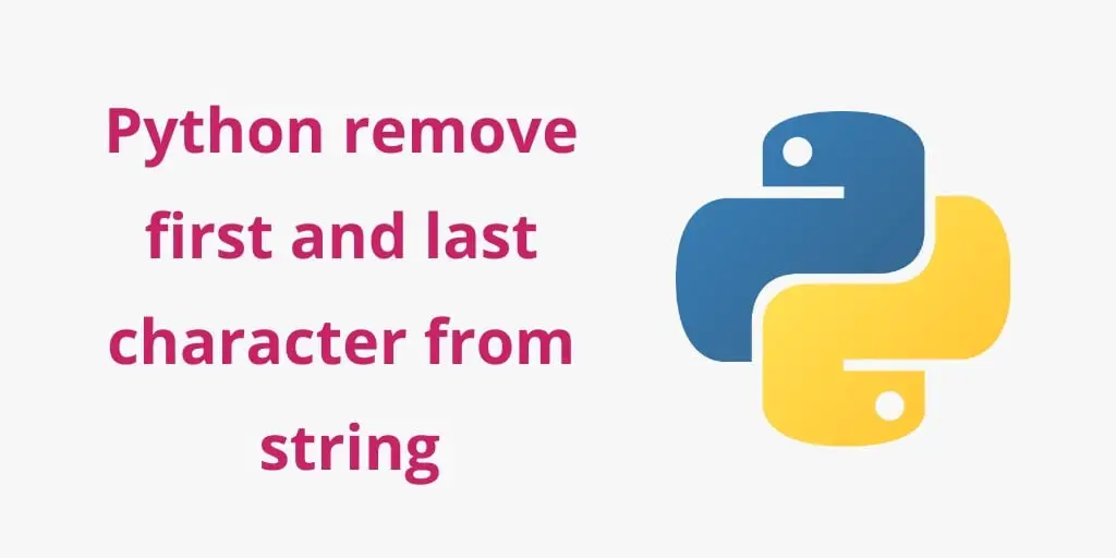 Python remove first and last character from string