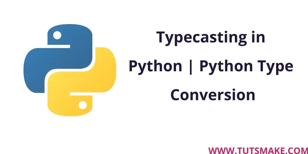 Typecasting in Python | Python Type Conversion