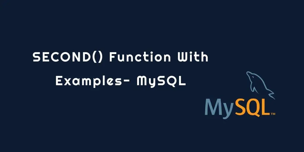 MySQL SECOND() Function with Example