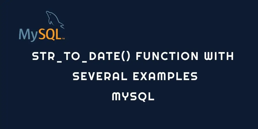 MySQL STR_TO_DATE() Function with Example